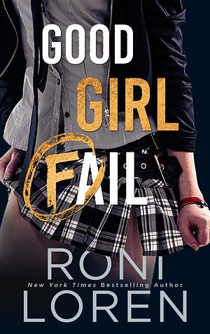 Good Girl Fail by Roni Loren