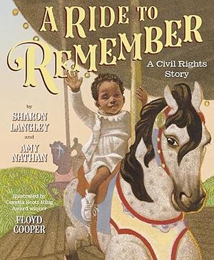 A Ride to Remember: A Civil Rights Story by Sharon Langley, Amy Nathan