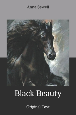 Black Beauty: Original Text by Anna Sewell