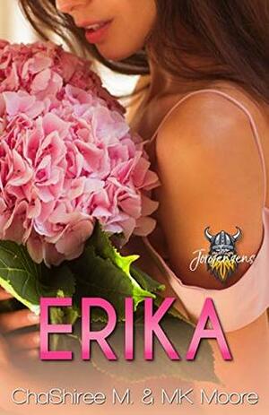 Erika by M.K. Moore, ChaShiree M.