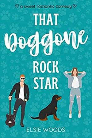 That Doggone Rock Star by Elsie Woods
