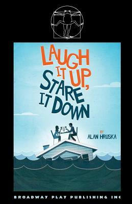 Laugh It Up, Stare It Down by Alan Hruska