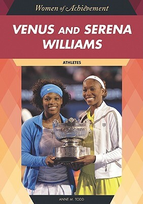 Venus and Serena Williams: Athletes by Anne M. Todd