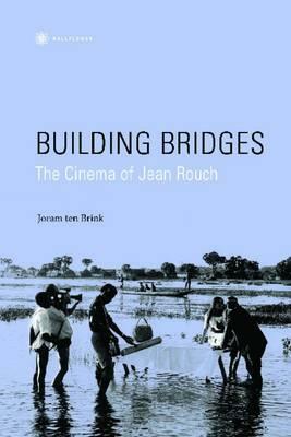 Building Bridges: The Cinema of Jean Rouch by 