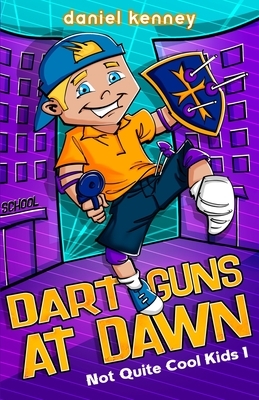 Dart Guns At Dawn by Daniel Kenney