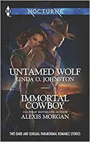 Untamed Wolf / Immortal Cowboy by Alexis Morgan, Linda O. Johnston