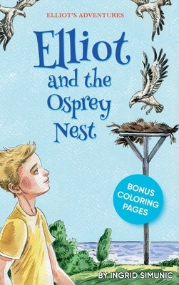 Elliot and the Osprey Nest by Ingrid Simunic