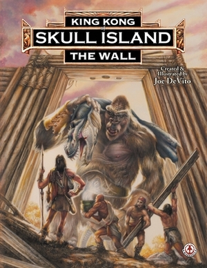 King Kong of Skull Island: The Wall by Brad Strickland, Joe DeVito