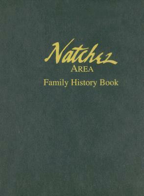 Natchez Area Family History Book by Turner Publishing Company