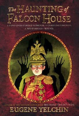 The Haunting Of Falcon House by Eugene Yelchin, Eugene Yelchin