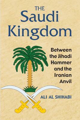 The Saudi Kingdom by Ali Al Shihabi