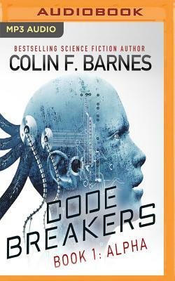Code Breakers: Alpha by Colin F. Barnes