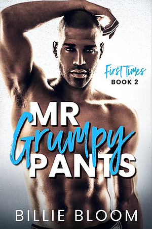 Mr Grumpy Pants by Billie Bloom