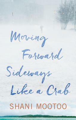 Moving Forward Sideways Like a Crab by Shani Mootoo