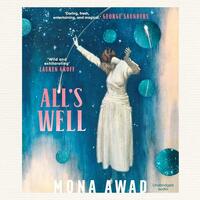 All's Well by Mona Awad