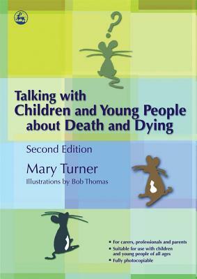 Talking with Children and Young People about Death and Dying: Second Edition by Mary Turner