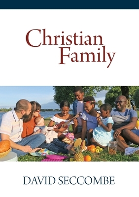 Christian Family by David Seccombe