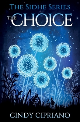 The Choice by Cindy Cipriano