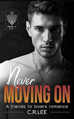 Never Moving On by C.R. Lee