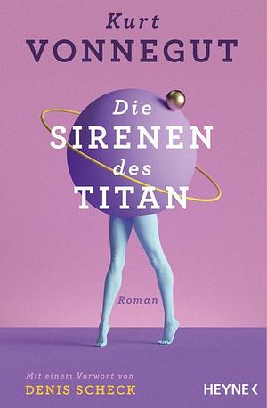 Die Sirenen des Titan: Roman by Kurt Vonnegut