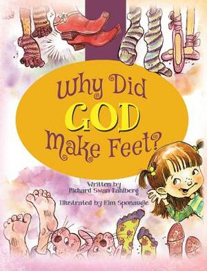 Why Did God Make Feet? by Richard Swan Dahlberg