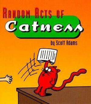 Random Acts of Catness by Scott Adams