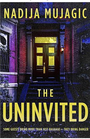 The Uninvited  by Nadija Mujagic