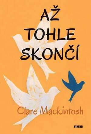 Až tohle skončí by Clare Mackintosh