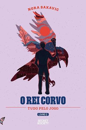 O Rei Corvo by Nora Sakavic