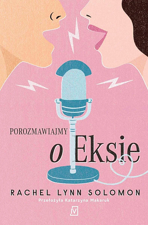 Porozmawiajmy o Eksie by Rachel Lynn Solomon