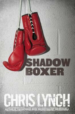 Shadow Boxer by Chris Lynch