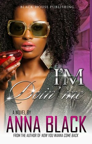I'm Doin' Me by Anna Black
