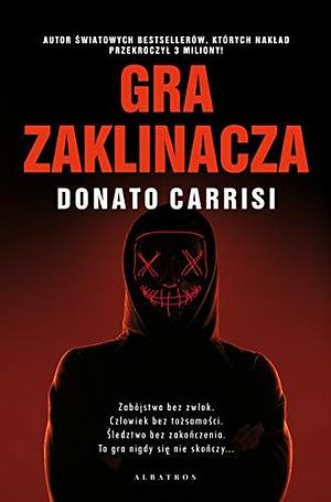 Gra zaklinacza by Donato Carrisi, Donato Carrisi