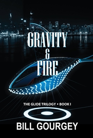 GRAVITY & FIRE by Bill Gourgey