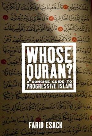 Whose Quran?: A Concise Guide to Progressive Islam by Farid Esack
