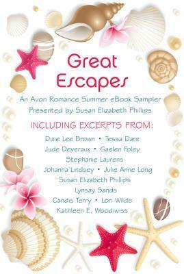 Great Escapes: An Avon Summer eBook Sampler by Julie Anne Long, Stephanie Laurens, Lori Wilde, Jude Deveraux, Johanna Lindsey, Candis Terry, Susan Elizabeth Phillips, Gaelen Foley, Lynsay Sands, Kathleen E. Woodiwiss, Dixie Lee Brown, Tessa Dare