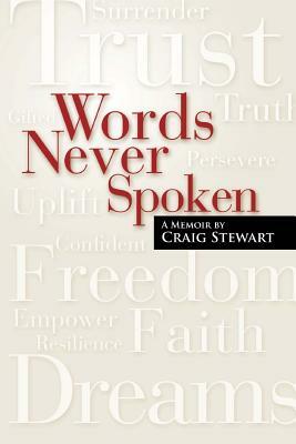 Words Never Spoken: A Memoir By Craig Stewart by Craig Stewart