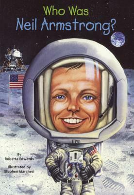 Who Was Neil Armstrong? by Roberta Edwards