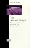 The Atom of Delight by Alan Spence, Neil M. Gunn