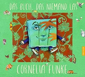 Das Buch, das niemand las by Cornelia Funke