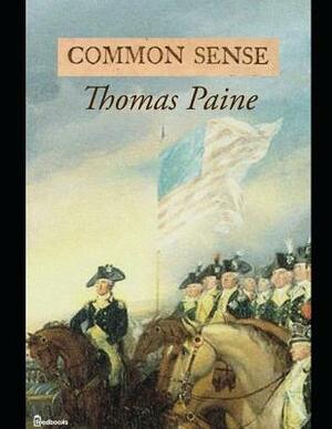 Common Sense: ( Annotated ) by Thomas Paine