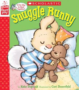 Snuggle Bunny (a Storyplay Book) by Kate Dopirak