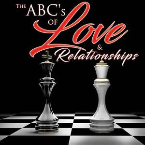 The ABC's of: Love & Relationships by Joseph Johnson