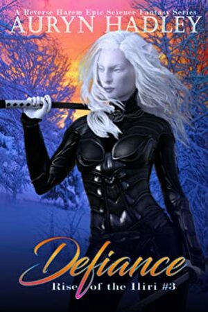 Defiance by Auryn Hadley