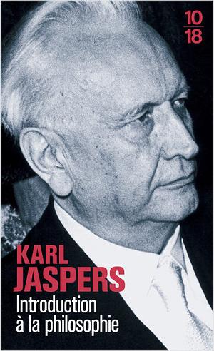 Introduction à la philosophie by Ralph Manheim, Karl Jaspers