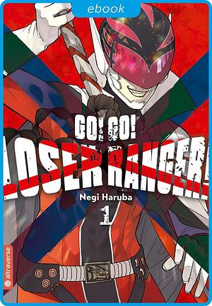 Go! Go! Loser Ranger!, Band 1 by Negi Haruba