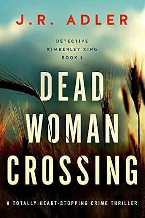 Dead Woman Crossing by J.R. Adler