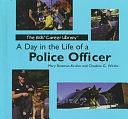 A Day in the Life of a Police Officer by Claudine G. Wirths, Mary Bowman-Kruhm