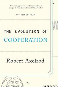 The Evolution of Cooperation: Revised Edition by Robert Axelrod