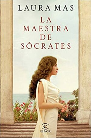 La maestra de Sócrates by Laura Mas